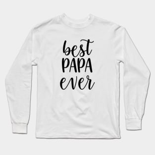 best papa ever Long Sleeve T-Shirt